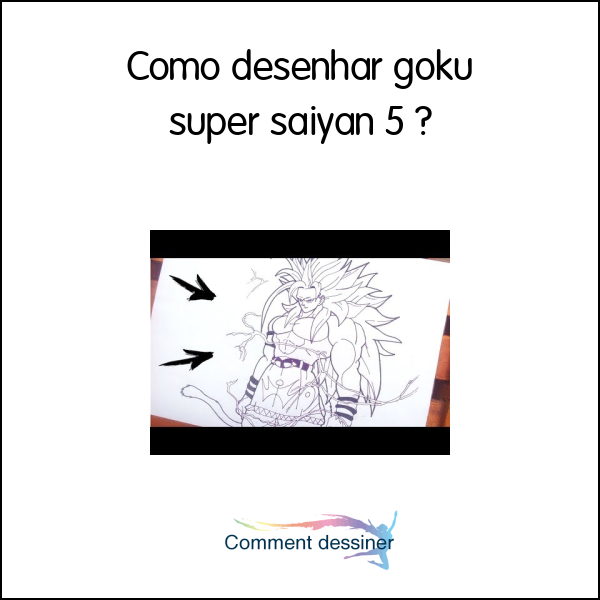 Como desenhar goku super saiyan 5